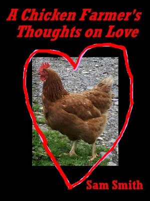 cover image of A Chicken Farmer's Thoughts on Love